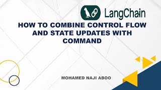 LangGraph Tutorial: How to combine control flow and state updates with Command