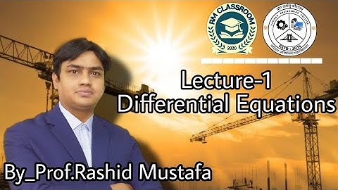 Lecture-1|Differential Equations|Engineering Mathematics|Prof. Rashid Mustafa