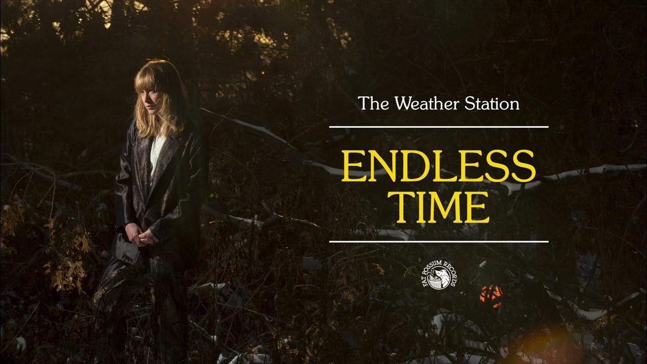 The Weather Station Endless Time (Official Audio) YouTube