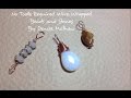 How to Wire Wrap Beads and Stone Without Tools