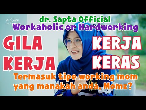 Video: Tentang Kerja Keras Dan Gila Kerja