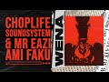 Choplife soundsystem  mr eazi  wena feat ami faku official audio