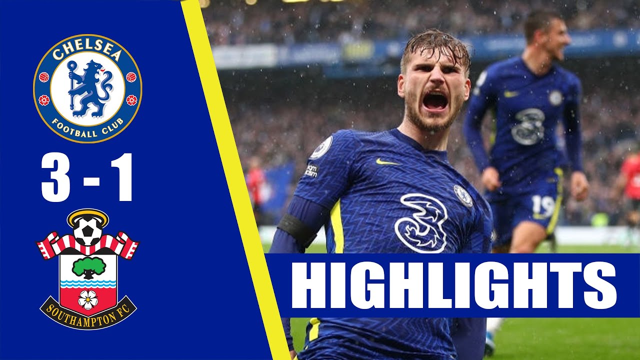 Chelsea Vs Southampton 3 1 Highlights Goals 2021 Hd Youtube