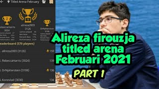 ALIREZA FIROUZJA TITLED ARENA FEBRUARI 2021 [ lichess bullet 1+0 ] part - 1  