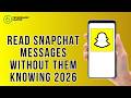 How to Read Snapchat Messages Without Them Knowing 2026