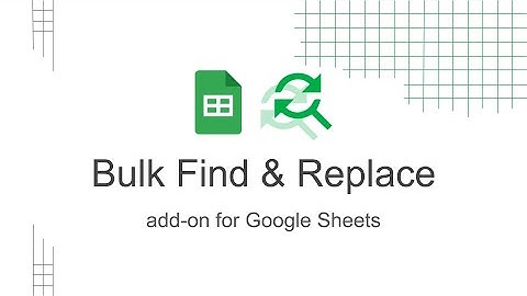How to bulk find and replace text in Google Sheets
