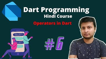 #6 Operators in Dart | Dart Programming Language Course in Hindi