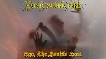Spider Mother Earth - Ego, the Hostile Host (Official Music Video)