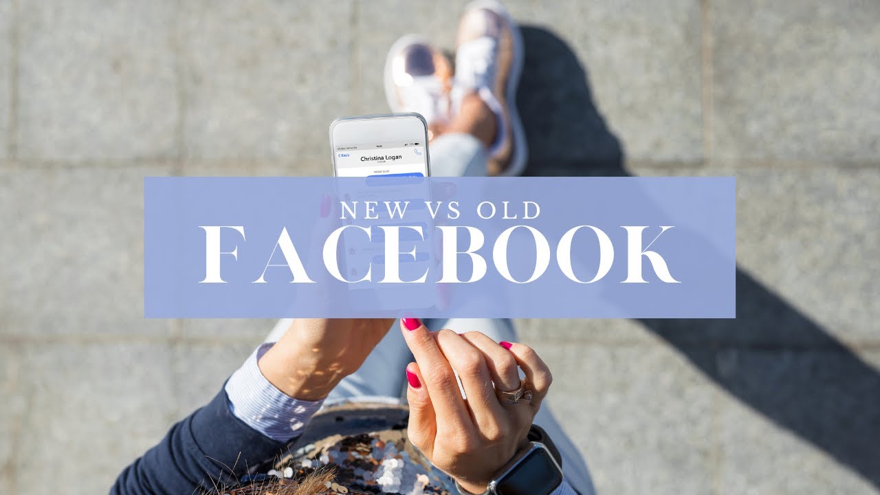 New Facebook vs. Old Facebook