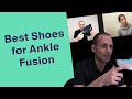 Best Shoes for Fused Ankle Joints