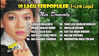 NIA DANIATY : 10 LAGU TERPOPULER ( Lirik Lagu)