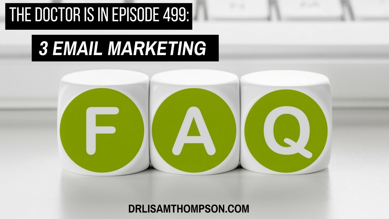 The Doctor is In Episode 499: 3 Email Marketing Questions Every Marketer Needs to Know