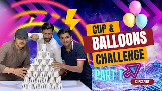 Balloon Cup Challenge | Cup Challenge | Part 1 | Fun Challenge