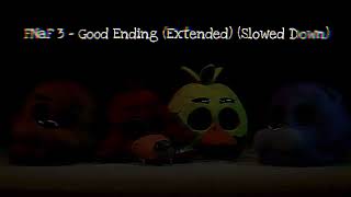 FNaF 3 - Good Ending (Extended) (Slowed Down)