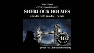 Die neuen Abenteuer 46: Sherlock Holmes und der Tote aus der Themse (Komplettes Hörbuch)