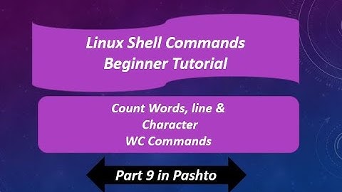 Linux Shell commands Part9 Count Lines | Words | Characters - wc in Pashto