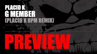 Placid K - G Member (Placid K 8pm remix) (PREVIEW - Traxtorm Records - TRAX 0122)