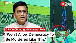 CJI DY Chandrachud Calls Out Chandigarh Mayoral Election, Defers Corporation Meeting