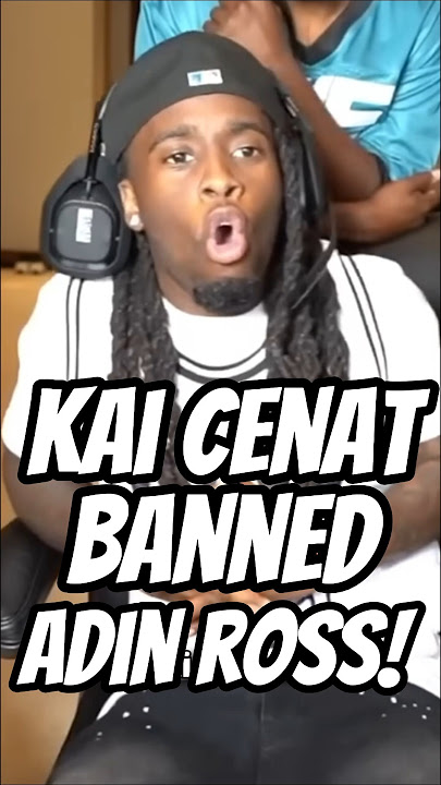 Kai Cenat Banned Adin Ross From His Chat...