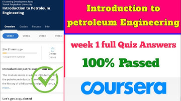 introduction to petroleum engineering week 1 quiz full answers of coursera course||coursera quiz