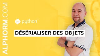Formation Python : Désérialiser des Objets
