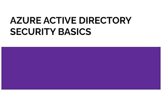 Azure Active Directory Security Basics