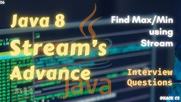 06- Find Max/Min using Stream | Master Java 8 Stream | HackCS