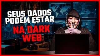 Como Saber Se Meus Dados Foram Vazados Na Dark Web