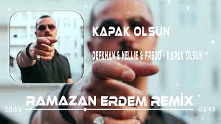 Defkhan & NELLIE & Fredo - Kapak Olsun (Ramazan Erdem Remix) #clubremix Resimi