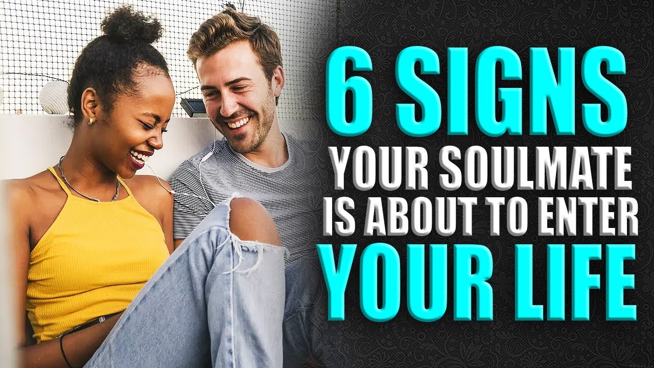 Your Soulmate Will Show Up In Your Life Really Soon if... - youtube