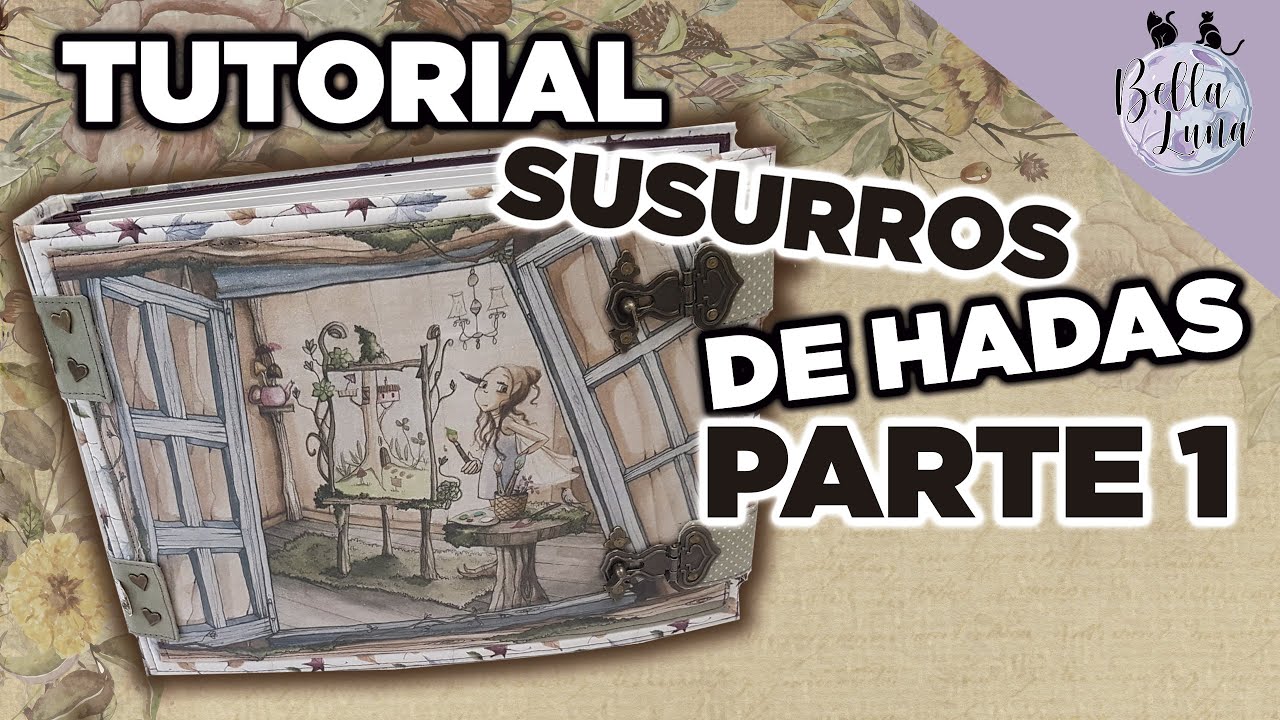 Tutorial Bellaluna Crafts Álbum Susurros de Hada Parte 1