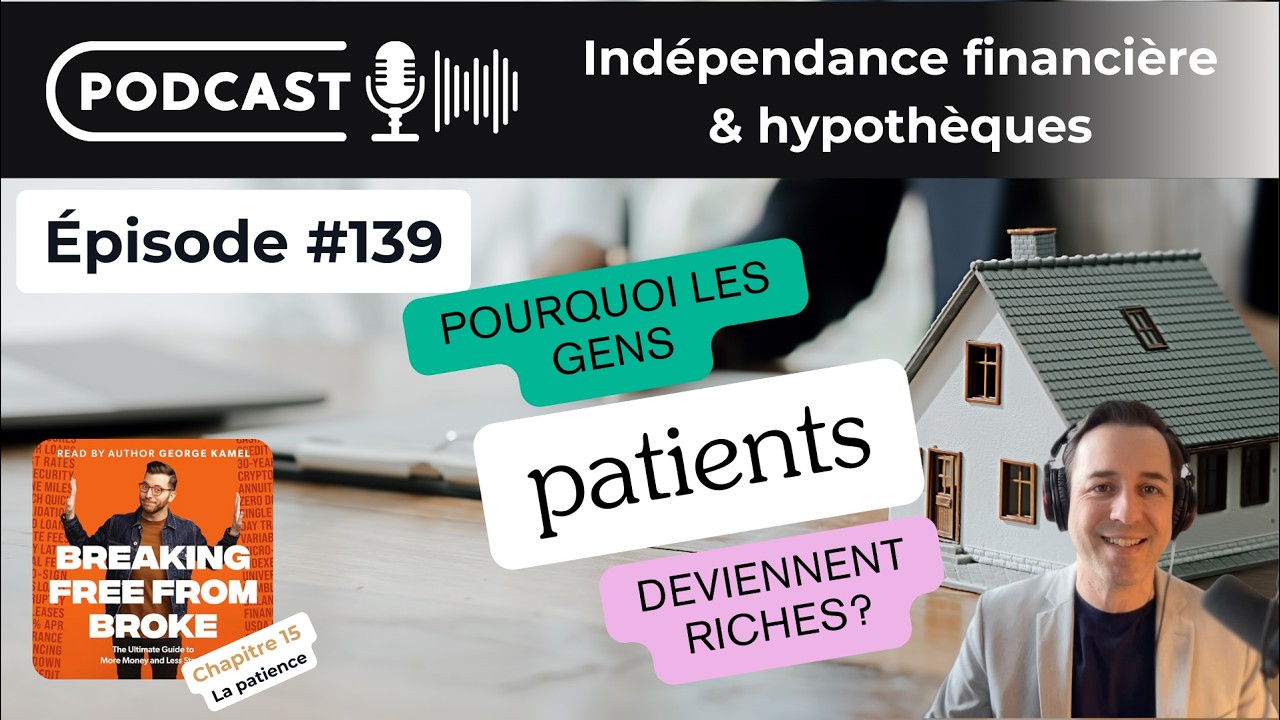 Podcast #139   Pourquoi les gens patients deviennent riches et les pressés abandonnent