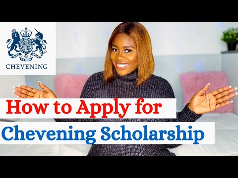 HOW TO APPLY FOR CHEVENING SCHOLARSHIP| STEP BY STEP GUIDE ON CHEVENING APPLICATION PROCESS.