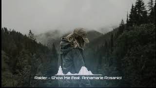 Raider ~ Show Me (feat. Annamarie Rosanio)