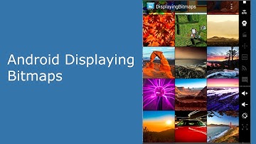 Android Displaying Bitmaps
