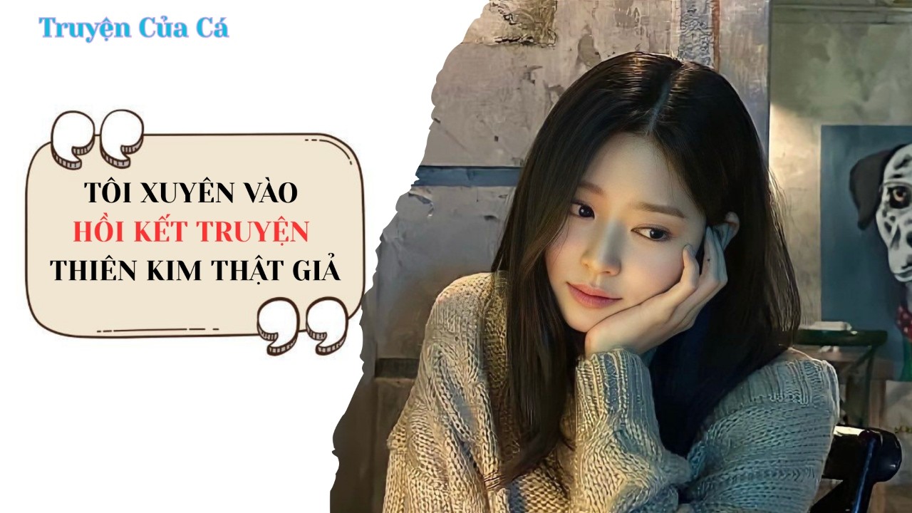 Full | THIÊN KIM THẬT CỨU TÔI THOÁT KHỎI GIA ĐÌNH THIÊN TÀI