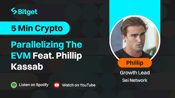 EP. 16 Parallelizing the EVM with SEI feat. Phillip Kassab 5 Min Crypto