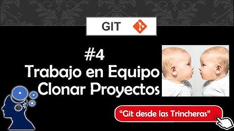 Git 4/7 - Trabajo en Equipo - Clonar Proyectos Git y Bitbucket