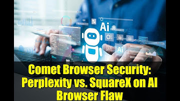 Comet Browser Security: Perplexity vs. SquareX on AI Browser Flaw