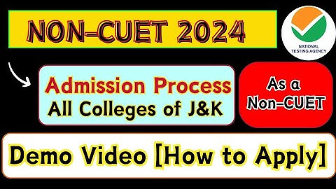Demo Video [Admission Process all Colleges of J&K] As a Non-CUET 2024-25