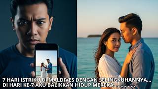 Download Lagu 7 HARI ISTRIKU DI MALDIVES DENGAN SELINGKUHANNYA… DI HARI KE 7 AKU BALIKKAN HIDUP MEREKA! MP3