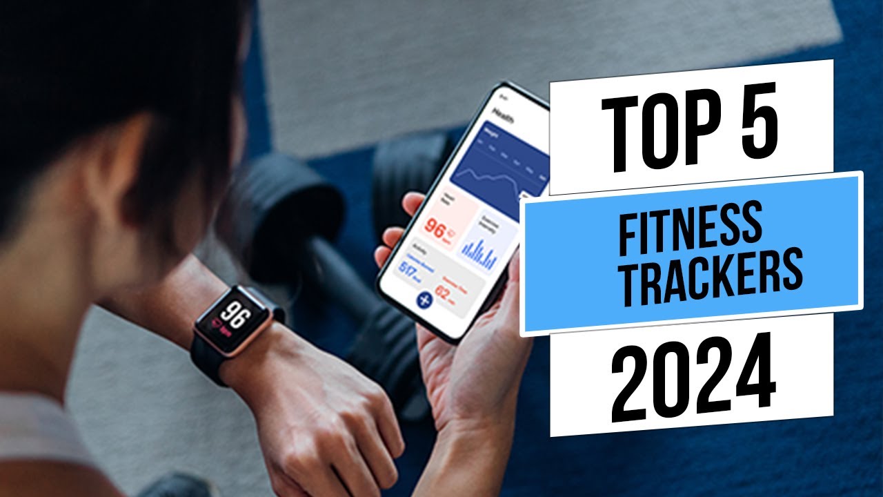 Upgrade your fitness: Discover the top 5 trackers of [2024] - YouTube