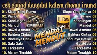 CEK SOUND DANGDUT KALEM RHOMA IRAMA BASS MENDAT MENDUT DIJAMIN SYAHDU | DANGDUT SLOW FULL BASS GLERR