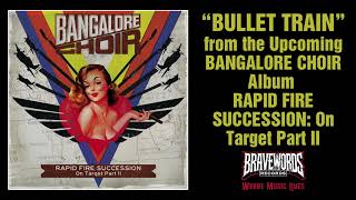 BANGALORE CHOIR “BULLET TRAIN” from the Album RAPID FIRE
