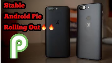 OnePlus 5 And 5T Are Now Getting Official Stable Android Pie Update