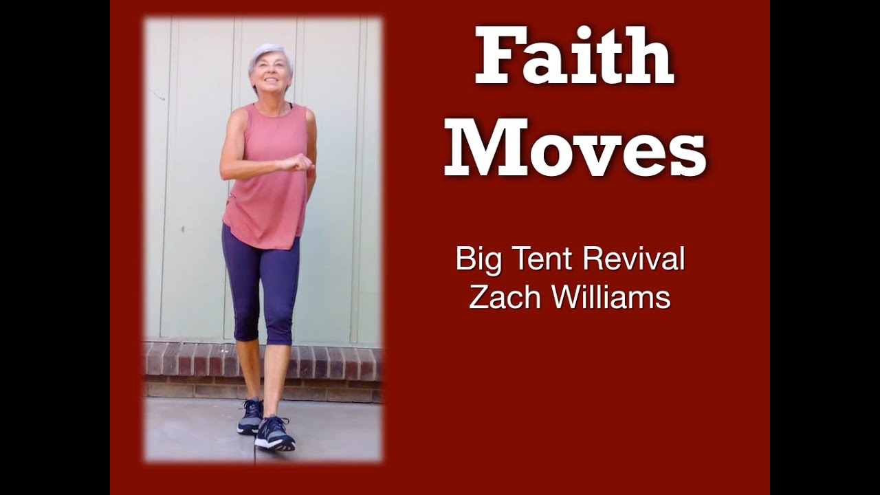 Big Tent Revival / Zach Williams // Faith Moves//Christian Dance