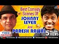 Best Comedy Scenes Of JOHNNY LEVER & PARESH RAWAL | Hindi Comedy Movies | Bollywood Movies