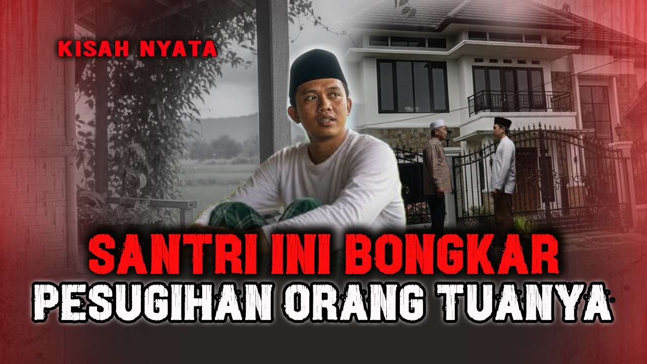 PILIH HIDUP SEDERHANA‼️KISAH NYATA SANTRI MELAWAN PESUGIHAN ORANG TUAANYA