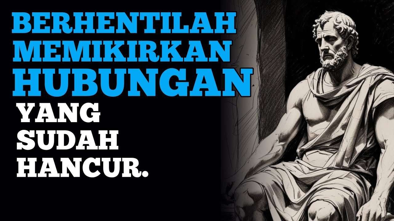 Berhentilah memikirkan hubungan yang sudah hancur | sketsa stoik | motivasi | stoikisme | stoik.
