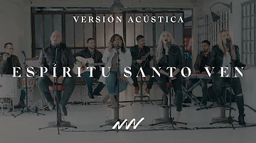 Espíritu Santo Ven | Versión Acústica | New Wine